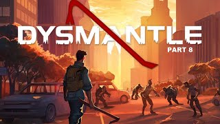 DYSMANTLE - Part 8: Sawmills and Lumber!