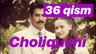 36 Choliqushi uzbek tilida HD (turk seriali) 36 qism