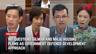 WP questions Gilman and Maju housing plans as Government defends development approach