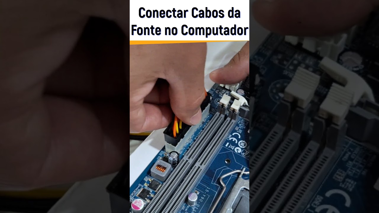 Conectar Cabos da Fonte no PC!