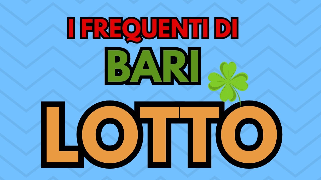 🍀 vincere al lotto | numeri fortunati | i numeri frequenti di bari