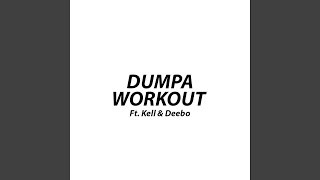 Dumpa Workout feat Kell U0026 Deebo