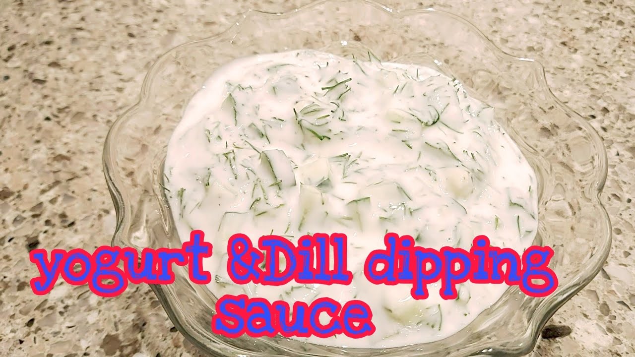 Yogurt &Dill dipping Sauce YouTube