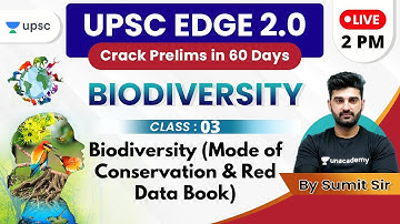 UPSC EDGE 2.0 for Prelims 2020 | Biodiversity by Sumit Sir | Mode of Conservation & Red Data Book