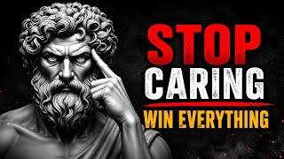 Care Less. Think Less. Gain Total Control | Stoicism