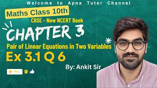 Class 10 Maths Chapter 3 | Pair of Linear Equations | Ex 3.1 Q6 | NCERT Solutions | Apna Tutor
