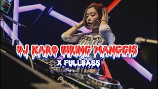 DJ VIRAL KARO BIRING MANGGIS X FULLBASS 2024 🔥🎶🎧