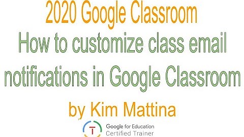 How to customize class email notifications in Google Classroom