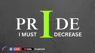 Pride I Must Decrease | An Ungrateful Attitude (Traditional)