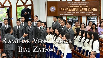 RAMTHAR VENG PASTOR BIAL ZAIPAWL. AIZAWL CENTRAL PRESBYTERY INKHAWMPUI VAWI-20 NA
