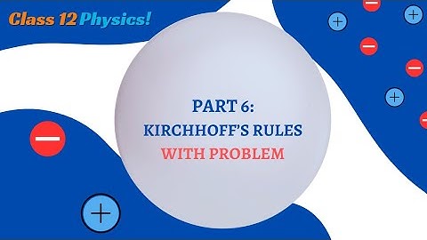 NIOS Class 12 Physics L-17 | Part 6: Kirchhoff’s Rules