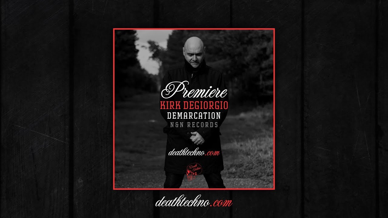 DT:Premiere | Kirk Degiorgio - Demarcation [N&N Records]