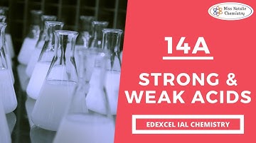 14A Strong and Weak Acids - Edexcel IAL Chemistry (Unit 4)
