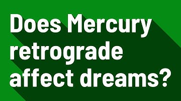 Does Mercury retrograde affect dreams?