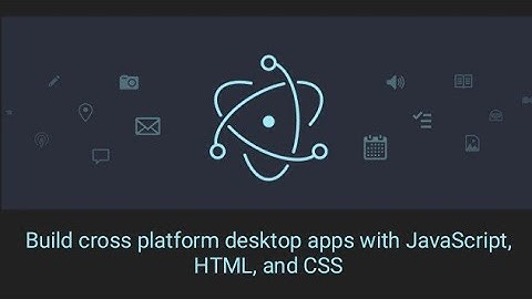 Build a powerful Electron Desktop Apps With JavaScript