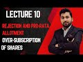 Lecture 10: rejection and Pro-rata allotment | over-subscription of shares