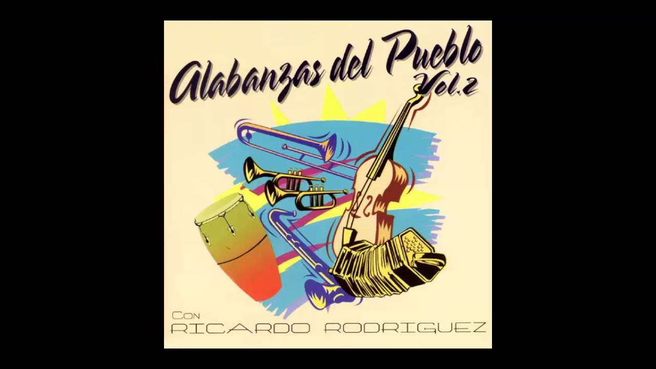 Ricardo Rodriguez Alabanzas del Pueblo Vol. 2