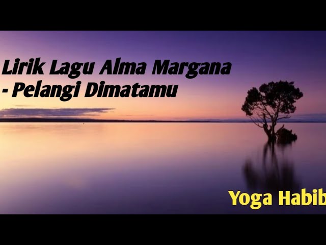 Lirik Lagu Alma Margana - Pelangi Dimatamu class=