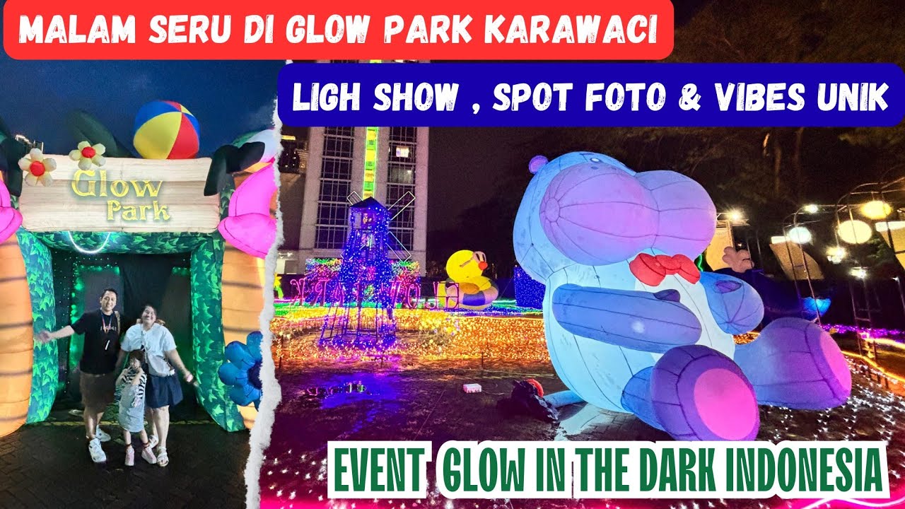  GLOW PARK INDONESIA‼️WISATA TANGGERANG INSTAGRAMABLE‼️HARGA TIKET GLOW PARK, SERUNYA JALAN  MALAM,,