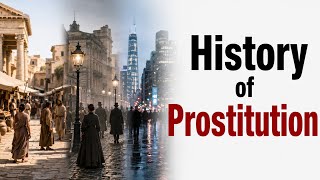 How Prostitution Shaped Human Civilization