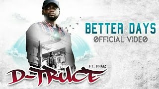 D-Truce feat. Praiz | Better Days