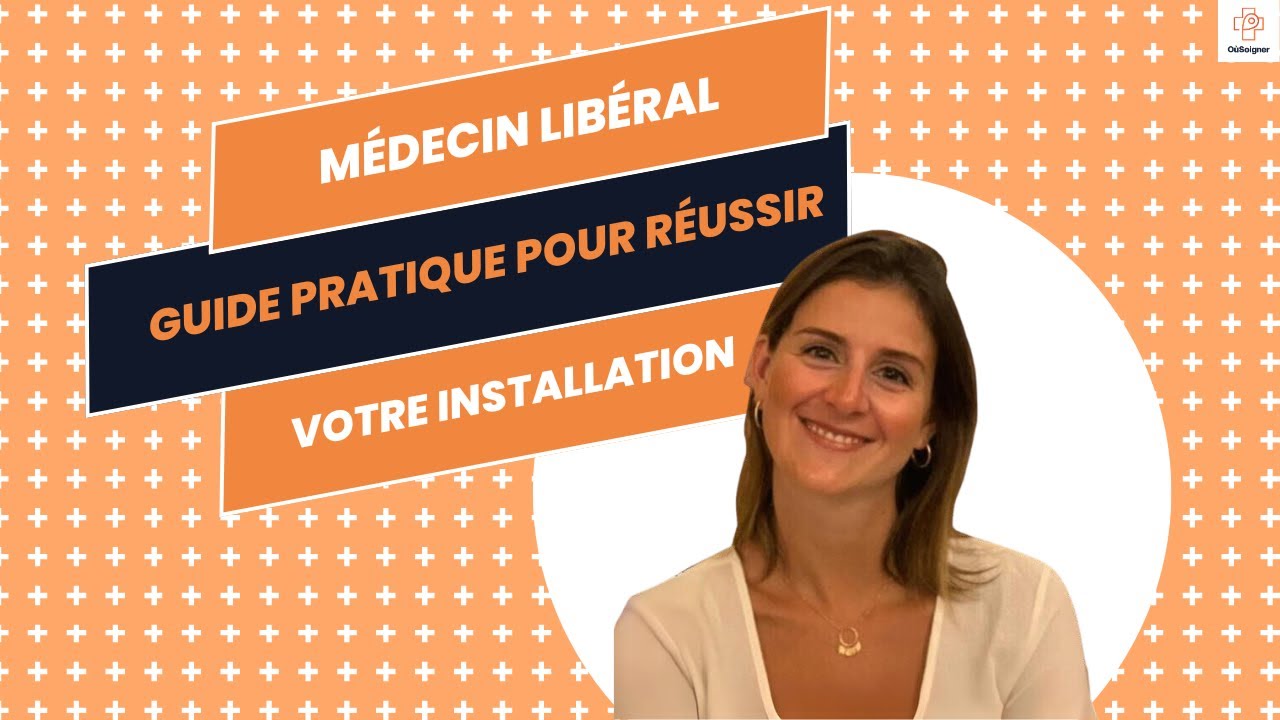 Médecin libéral : guide pour réussir votre installation en 3 étapes