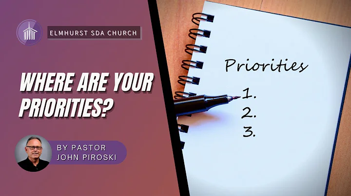 Pastor John Piroski - "Where Are Your Priorities?"...