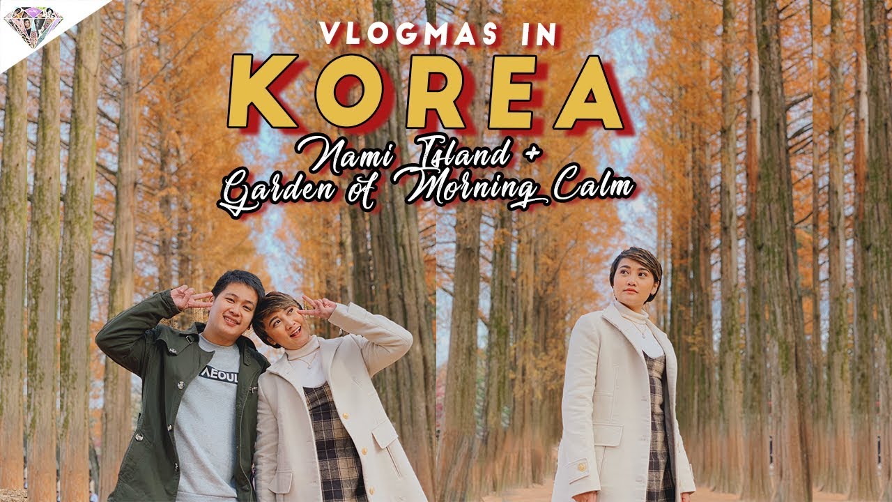 AUTUMN IN KOREA 🍁🇰🇷 | NAMI ISLAND, HONGDAE, GARDEN OF THE MORNING CALM | MAE LAYUG