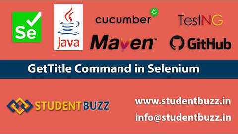 GetTitle Command In Selenium || Selenium WebDriver Commands || StudentBuzz