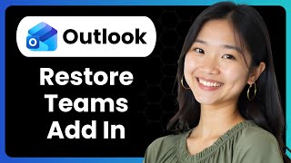 How to Fix Microsoft Teams Add in Missing in Outlook