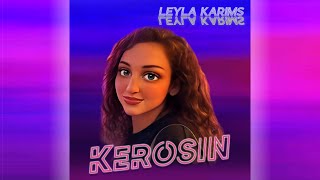 Leyla Karims - Kerosin