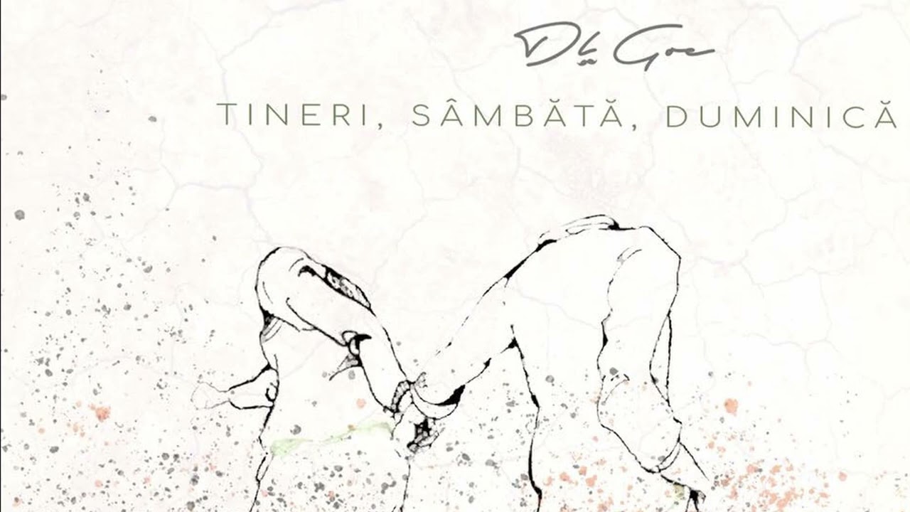 Dl Goe  - Tineri, Sambata, Duminica | 2019 (Full Album)