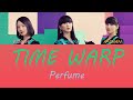 (한글자막/日本語字幕/Romaji) Perfume - Time Warp