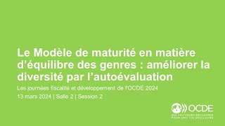 Journées fiscalité et développement de l'OCDE 2024 (Jour 2 Salle 2 Session 2): Modèle de maturité by OECD Tax 28 views 2 months ago 48 minutes