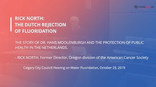 The Dutch Rejection of Water Fluoridation - Rick North
Rick North tells the story of Dr. Hans Moolenburgh, MD, and how he protected public health in the Netherlands. Rick North is the former Director of the Oregon division of the American Cancer Society. An interview with Dr. Moolenburgh can be viewed at this link: https://youtu.be/Jw3xbtS4vpM
This presentation was given to the Calgary City Council Hearing on Water Fluoridation on October 29, 2019.
Were working hard to end water fluoridation, raising funds for 2020. You can support the Fluoride Action Network with a tax-deductible donation today: https://donatenow.networkforgood.org/1415005 The Dutch Rejection of Water Fluoridation - Rick North