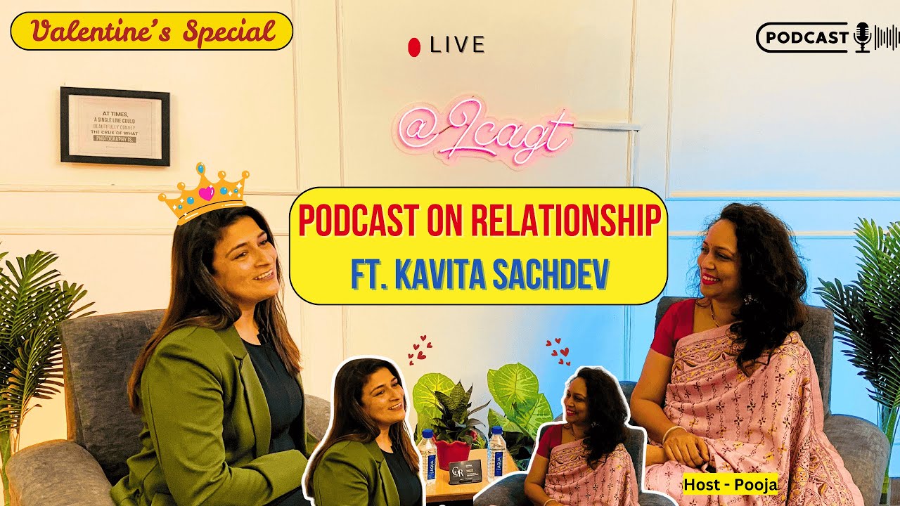 Podcast on Relationships | Valentines Special | Coach Kavita Sachdev | Let’s Connect & Grow Together
