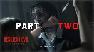 RESIDENT EVIL 9 REQUIEM Gameplay Walkthrough / No Commentary (Part 2 of 3) Drip Gawd Horror
