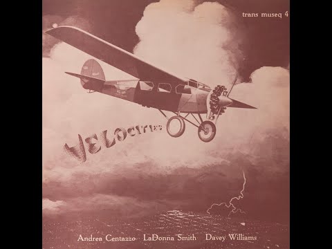Davey Williams — LaDonna Smith / Davey Williams / Andrea Centazzo - Velocities (1979)