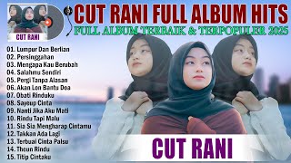 SALAHMU SENDIRI - CUT RANI FULL ALBUM TERBARU 2025 | LUMPUR DAN BERLIAN | LAGU MELAYU TERBAIK 2025