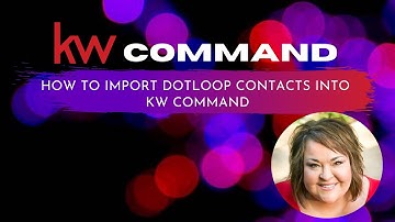 How to Import DotLoop Contacts Into KW Command