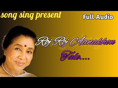 Roj Roj Aanakhon Tale  asha bhosle  song sing