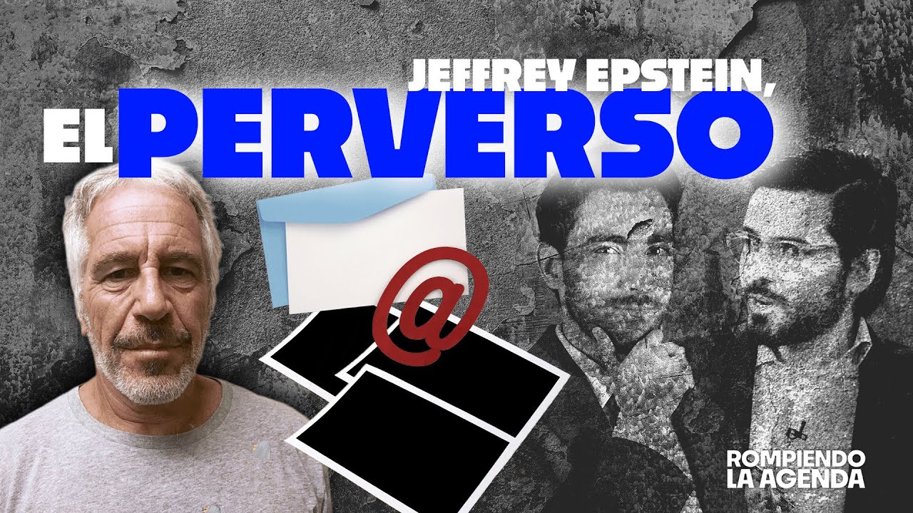 El clan de la PERVERSIDAD: los archivos de Jeffrey EPSTEIN | Rompiendo la agenda 📒