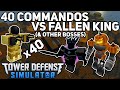 40 Commandos vs Fallen King (& Other Bosses)|Tower Defense Simulator