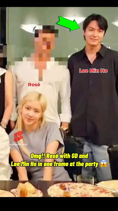 Omg Rosé spotted with G-dragon and Lee Min Ho at the same party #blackpink #rosé #gd #leeminho