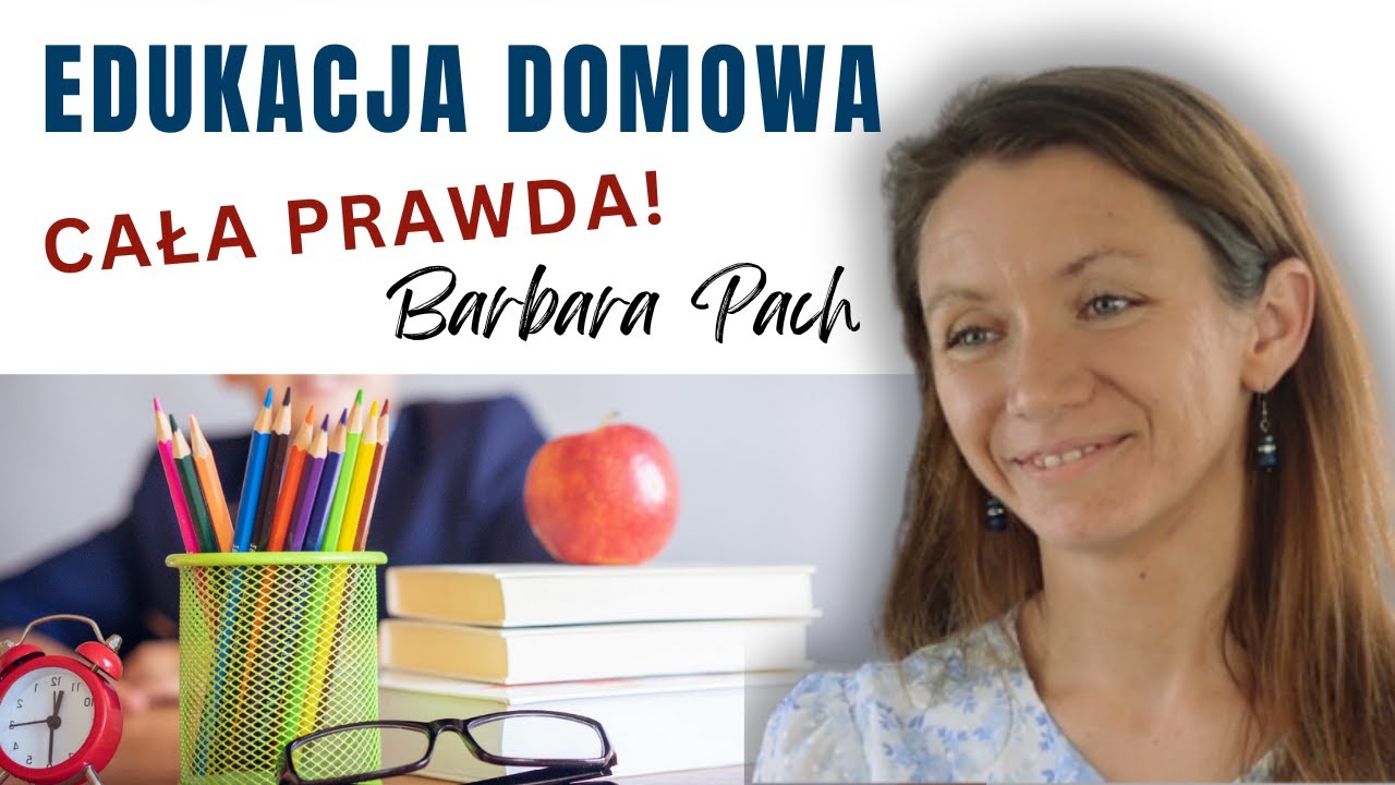 Edukacja domowa - czy warto? BARBARA PACH