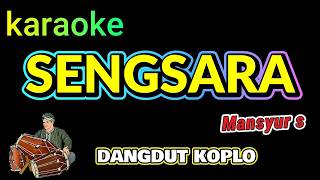 Sengsara  Mansyur S  Karaoke Dangdut Koplo
