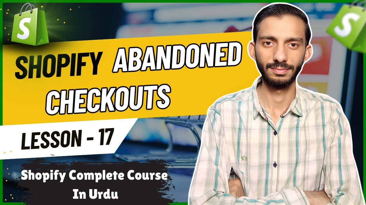 Shopify Abandoned Checkouts Explained - Lesson 17 | Shopify Tutorial for Beginners in Urdu