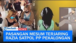 Pasangan Mesum Terjaring Razia Satpol PP Pekalongan