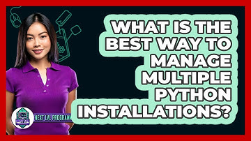 What Is The Best Way To Manage Multiple Python Installations? - Next LVL Programming
