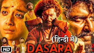 Dasara (2023) Full HD Movie In Hindi Dubbed | Nani | Keerthy Suresh | Samuthirakani | OTT Update
